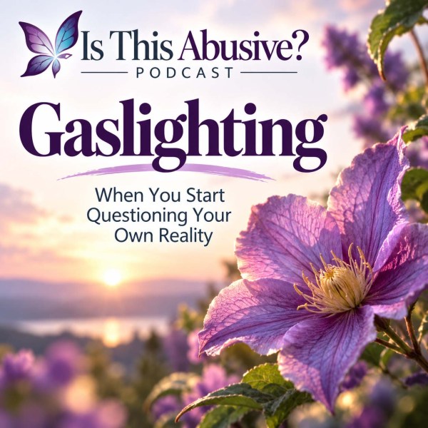 Is This Abusive? podcast cover featuring a blue and purple butterfly with soft lavender flowers and a warm, peaceful background.